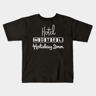 Hotel Motel Holiday Inn Kids T-Shirt
